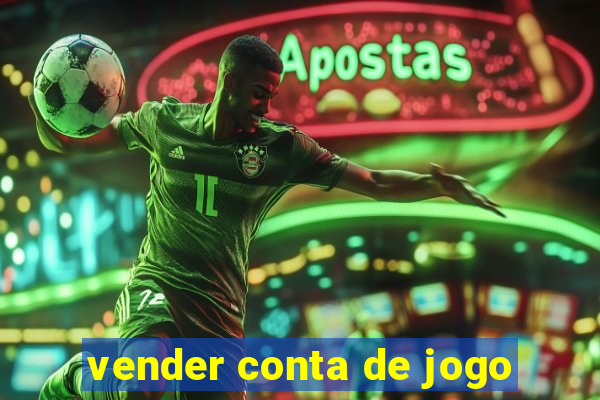 vender conta de jogo